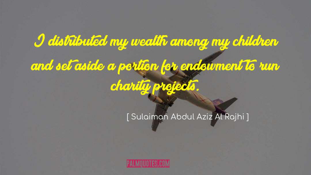 Endowment quotes by Sulaiman Abdul Aziz Al Rajhi