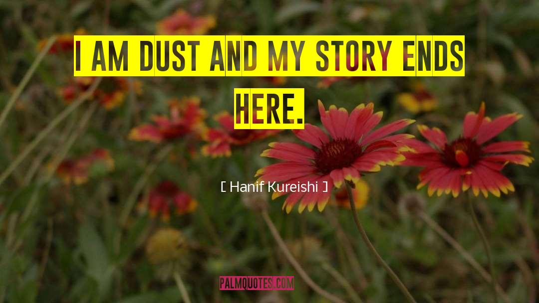 Ends Here quotes by Hanif Kureishi