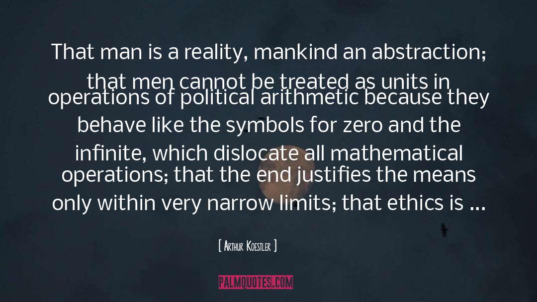 Ends Justifies The Means quotes by Arthur Koestler