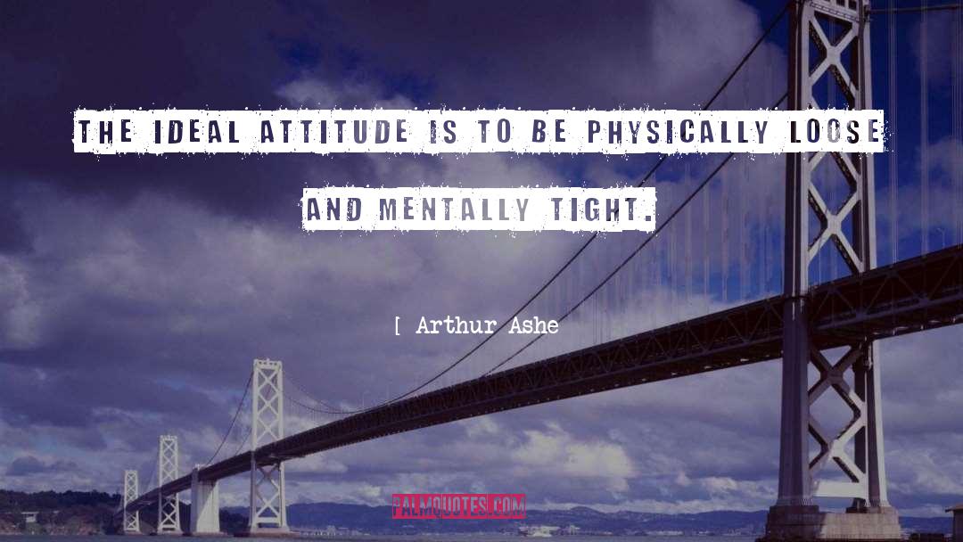 Endurance And Attitude quotes by Arthur Ashe