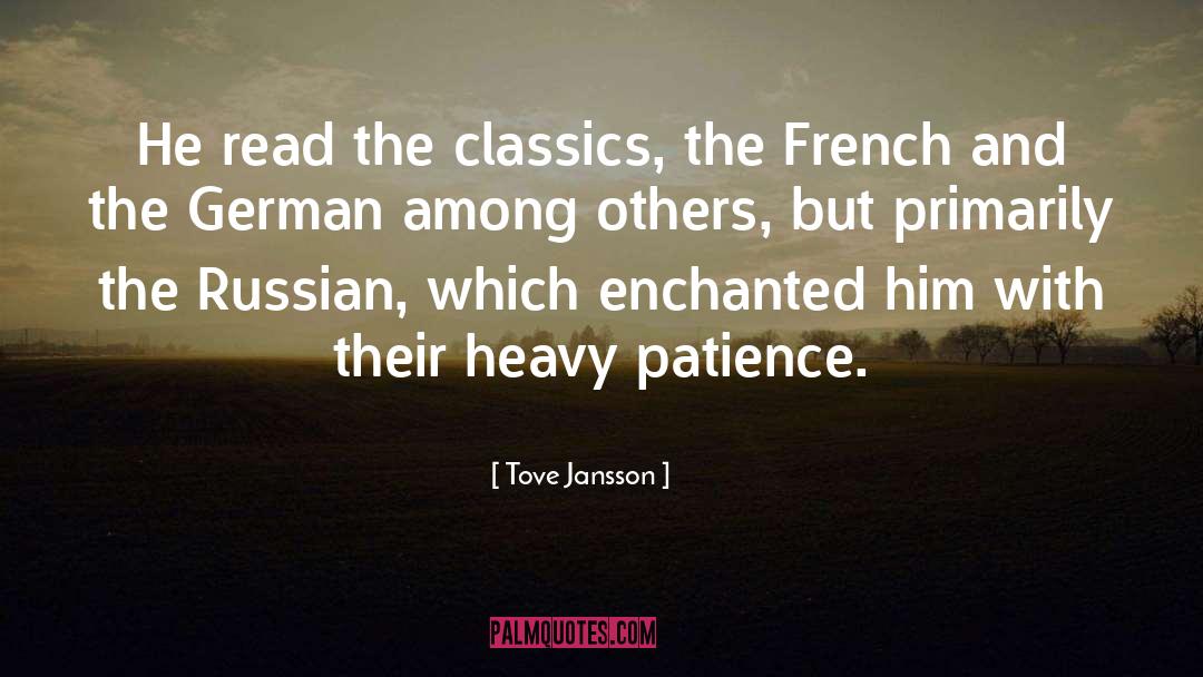 Endurance Patience quotes by Tove Jansson