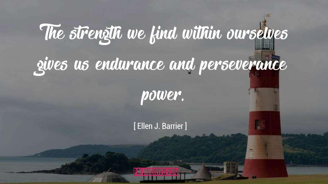 Endurance quotes by Ellen J. Barrier