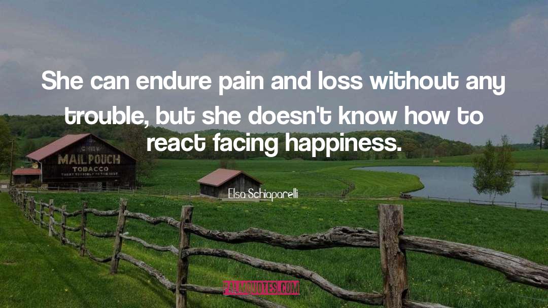 Endure Pain quotes by Elsa Schiaparelli