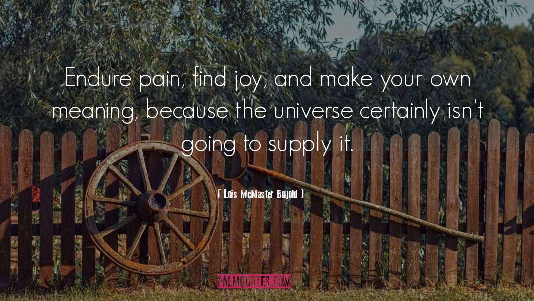 Endure Pain quotes by Lois McMaster Bujold