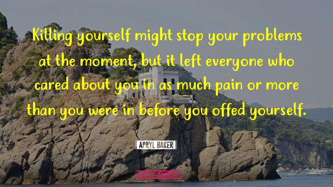 Endure Pain quotes by Apryl Baker