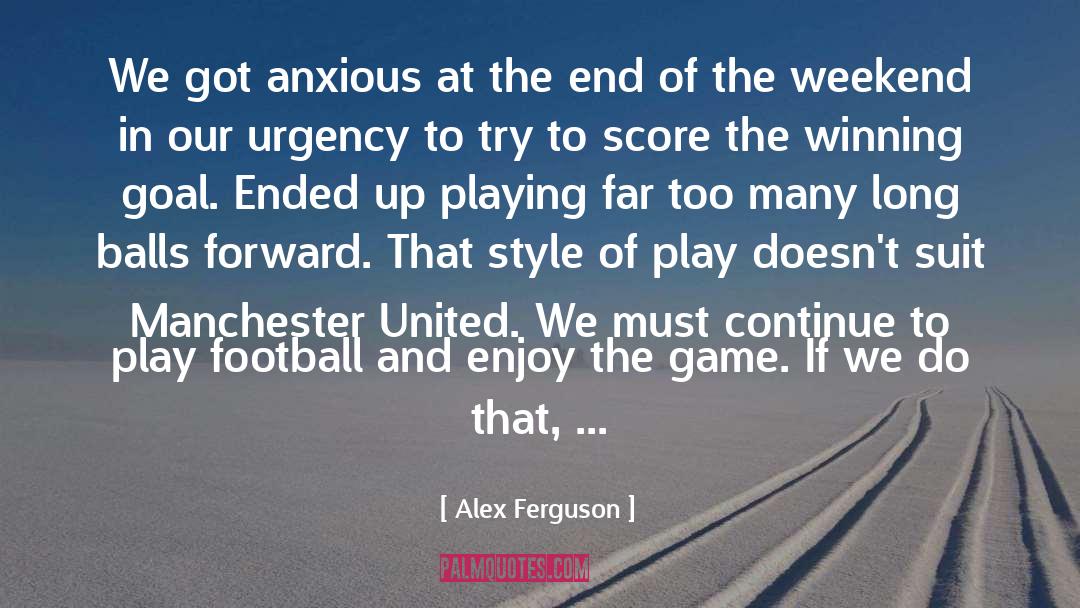 Endure To The End quotes by Alex Ferguson