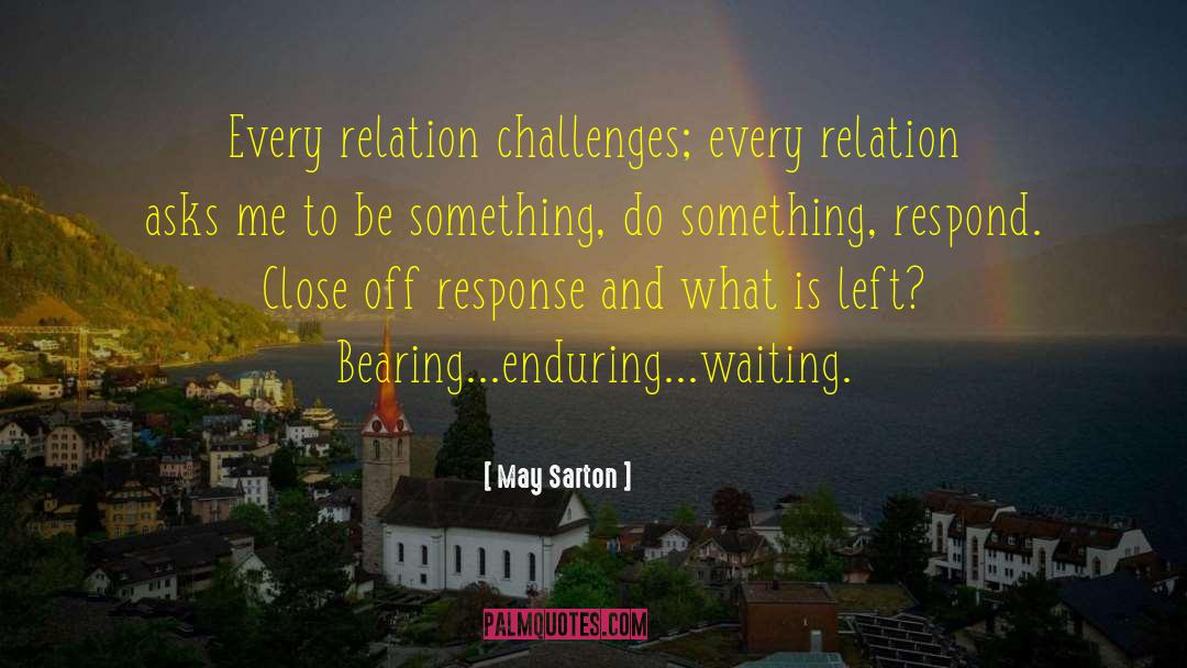 Enduring Hardships quotes by May Sarton