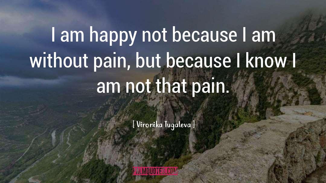 Enduring Pain quotes by Vironika Tugaleva