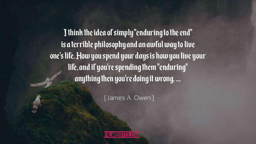Enduring To The End quotes by James A. Owen