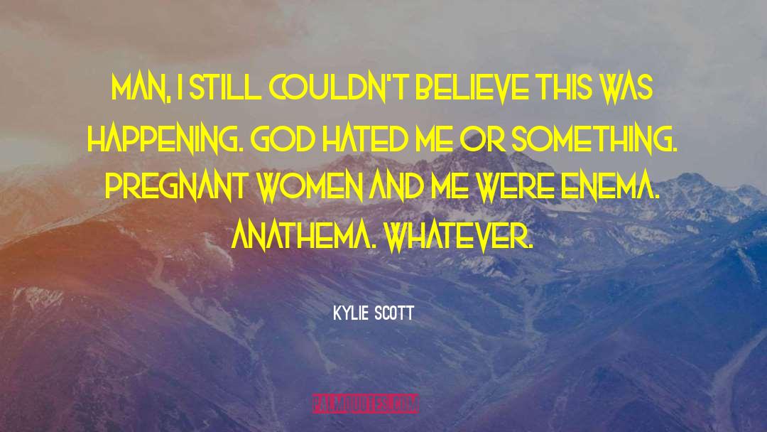 Enema quotes by Kylie Scott