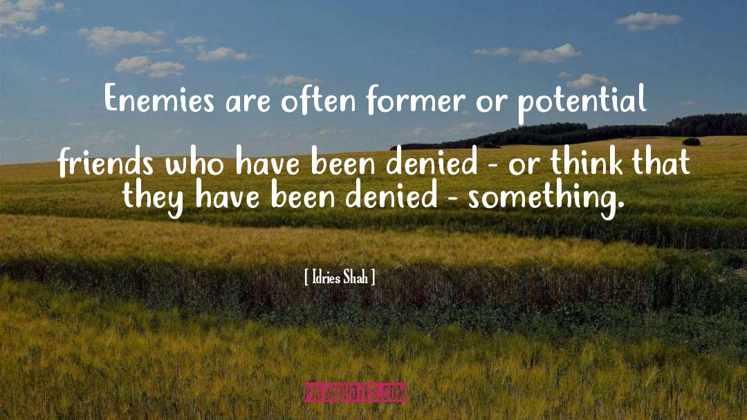 Enemies And Friends quotes by Idries Shah