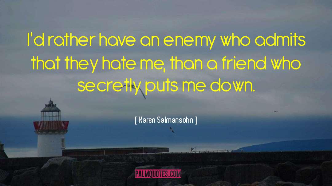 Enemies And Friends quotes by Karen Salmansohn