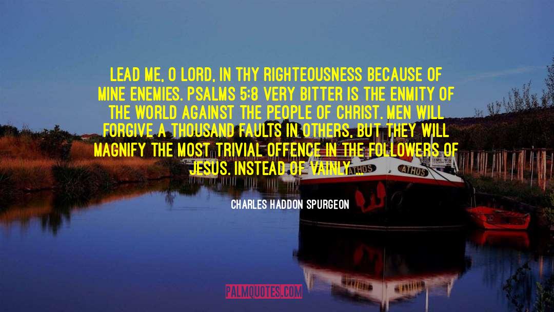 Enemies And Opposition quotes by Charles Haddon Spurgeon