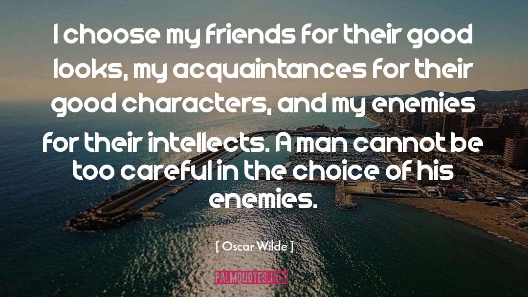 Enemies And Opposition quotes by Oscar Wilde