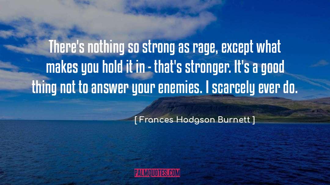 Enemies Proverbs quotes by Frances Hodgson Burnett