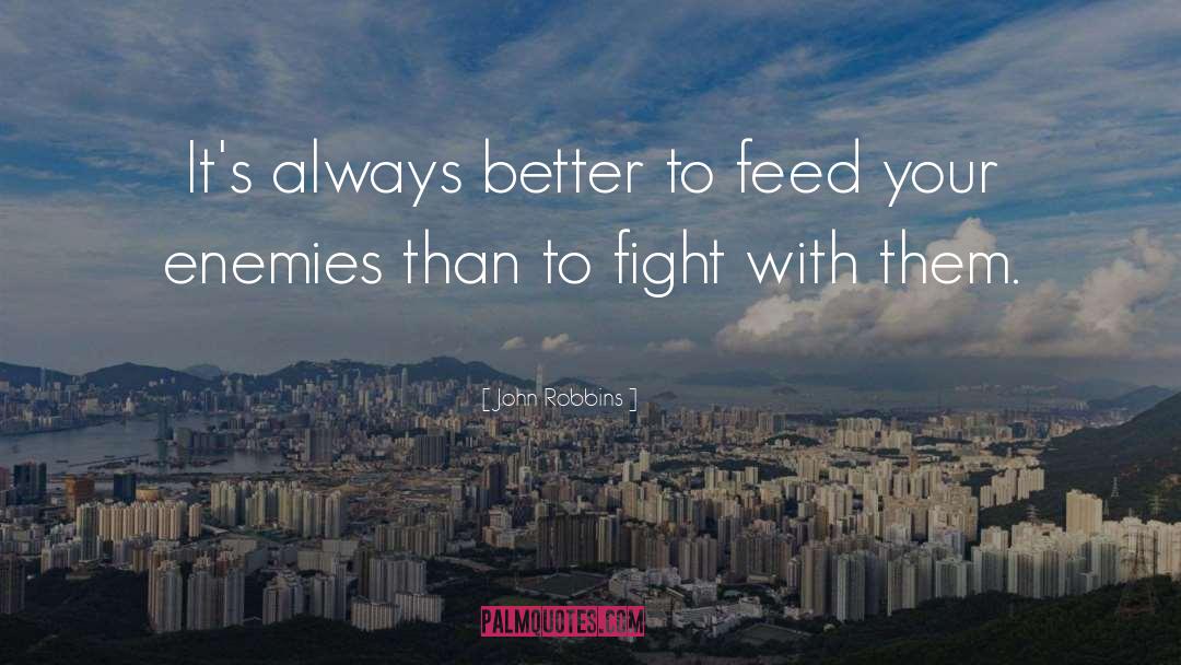 Enemies Proverbs quotes by John Robbins