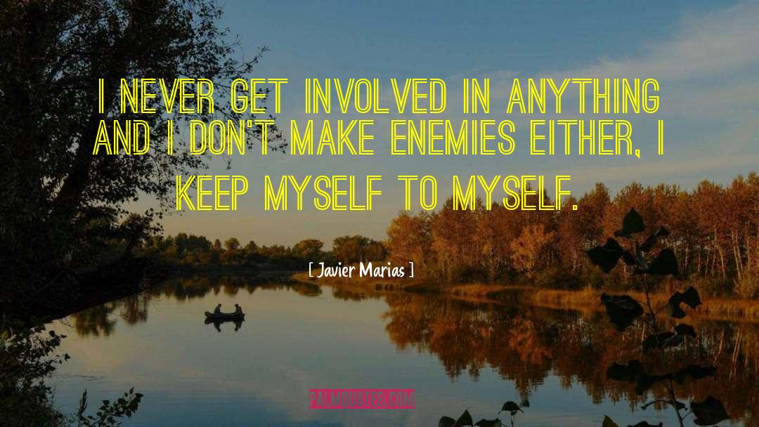 Enemies Proverbs quotes by Javier Marias