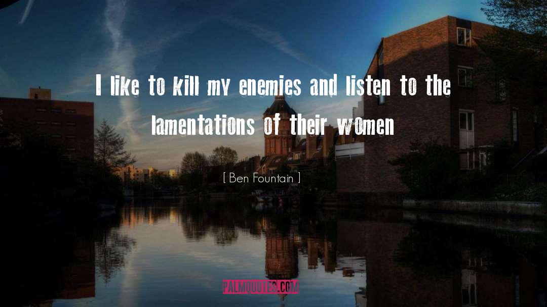 Enemies Proverbs quotes by Ben Fountain