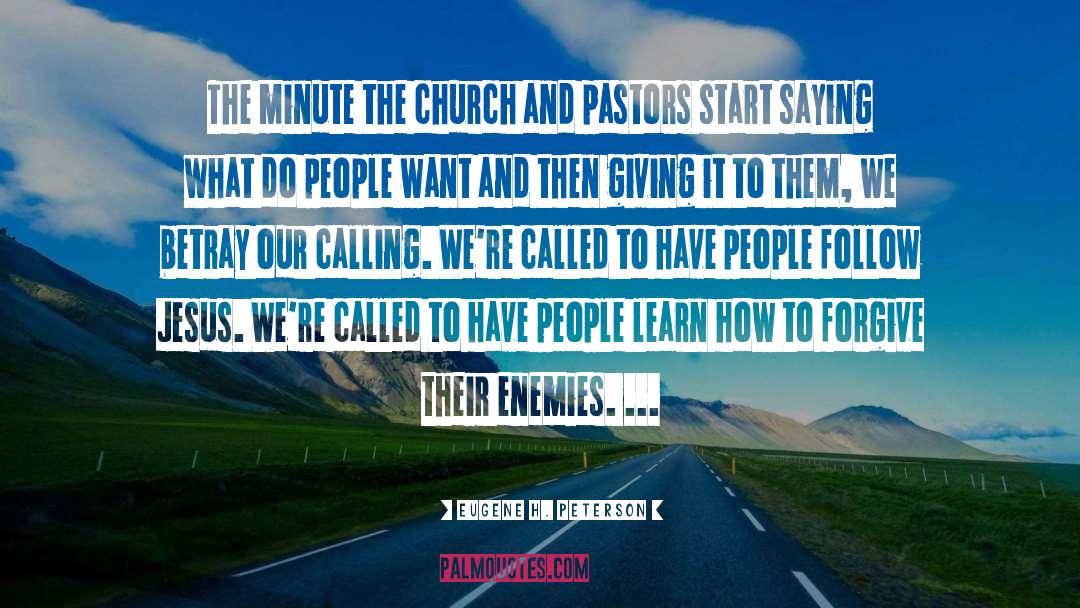Enemies quotes by Eugene H. Peterson