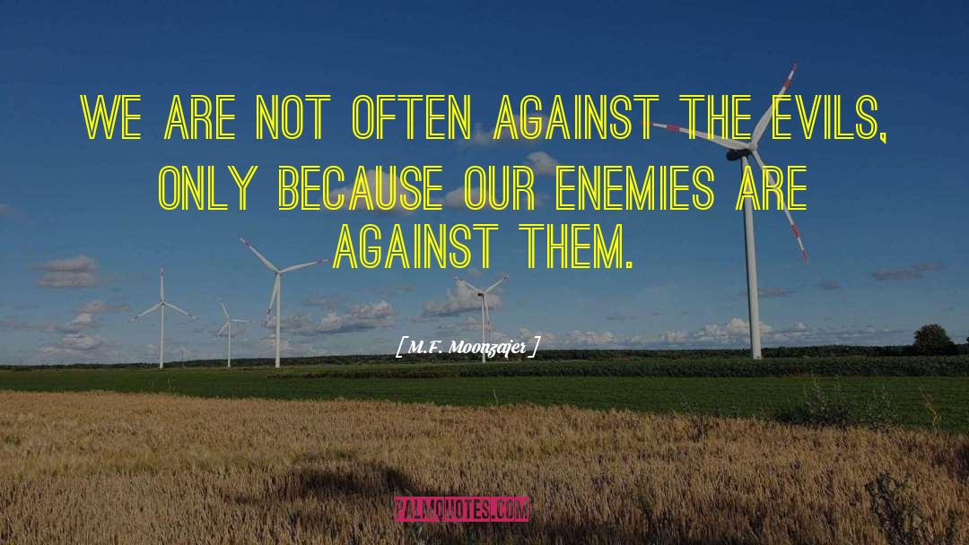 Enemies Trap quotes by M.F. Moonzajer