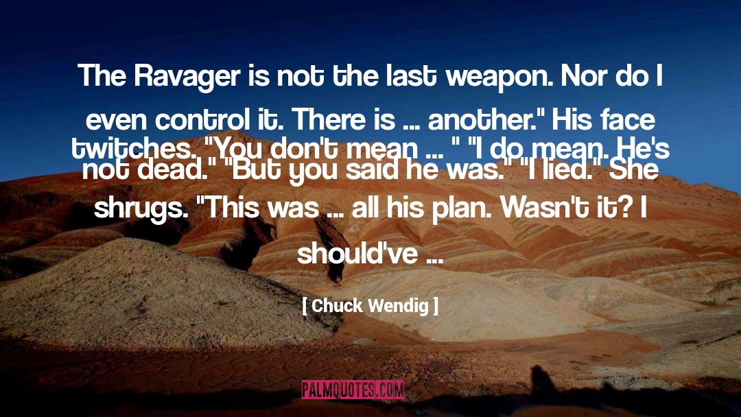 Enemies Trap quotes by Chuck Wendig