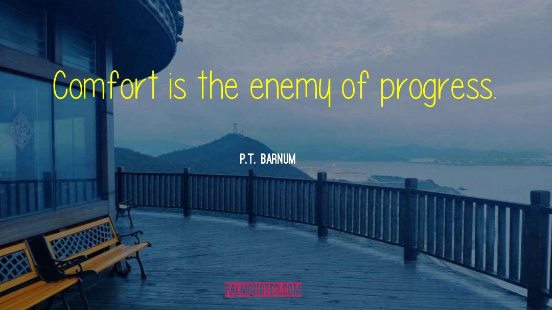 Enemy Of Progress quotes by P.T. Barnum