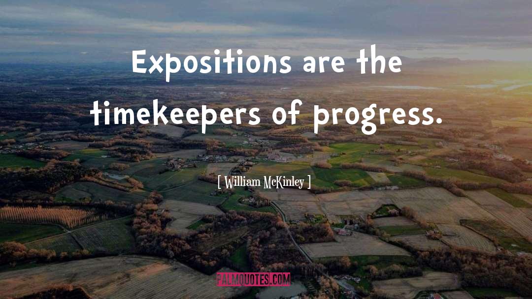 Enemy Of Progress quotes by William McKinley