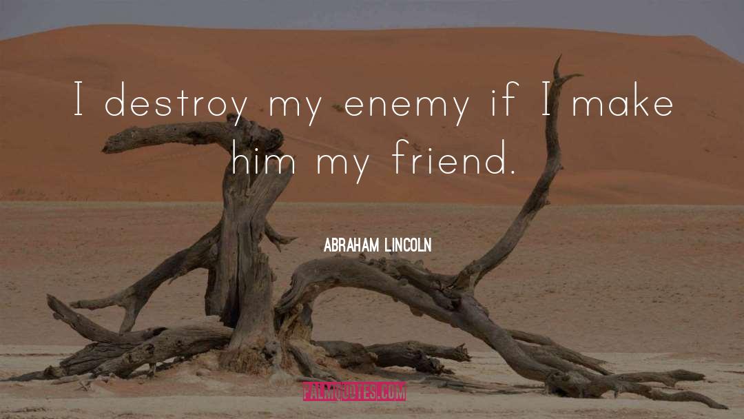 Enemy quotes by Abraham Lincoln