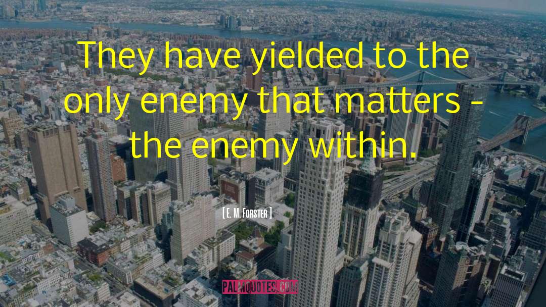 Enemy Within quotes by E. M. Forster