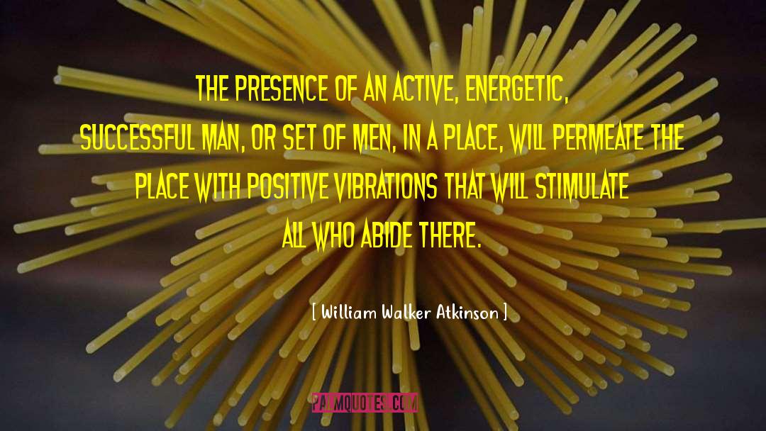 Energetic quotes by William Walker Atkinson