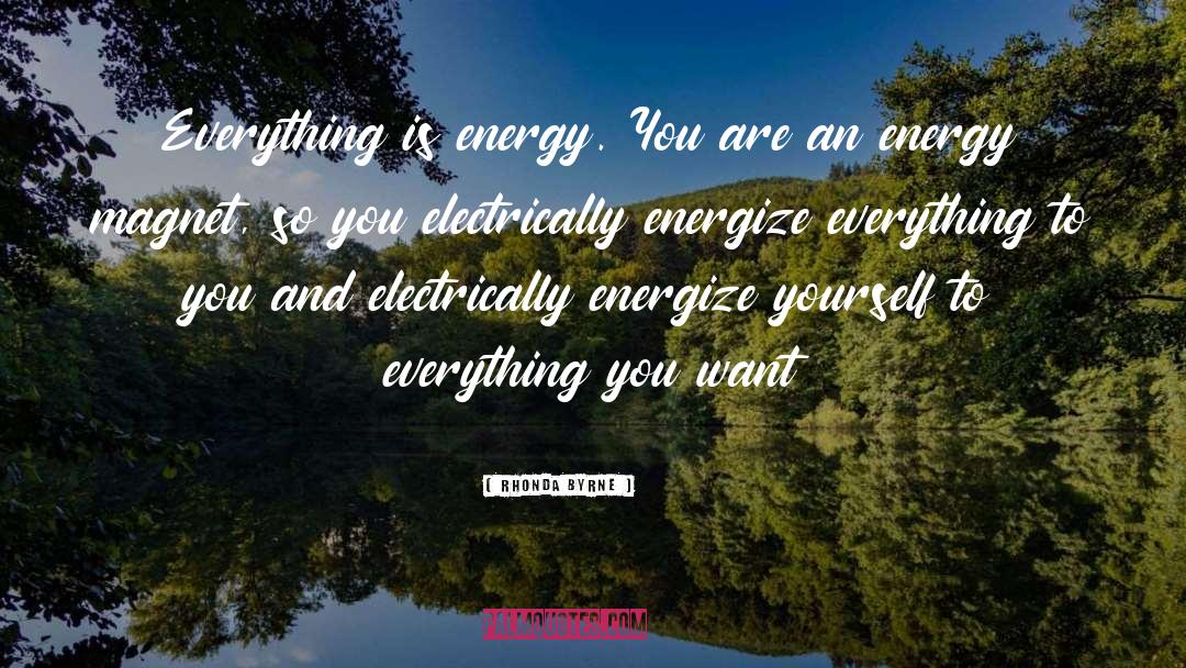 Energize quotes by Rhonda Byrne