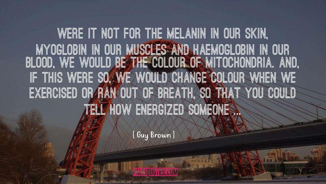 Energized quotes by Guy Brown