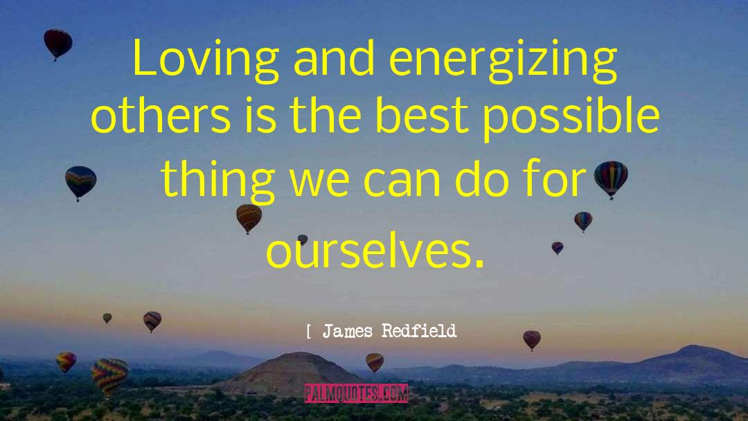 Energizing quotes by James Redfield