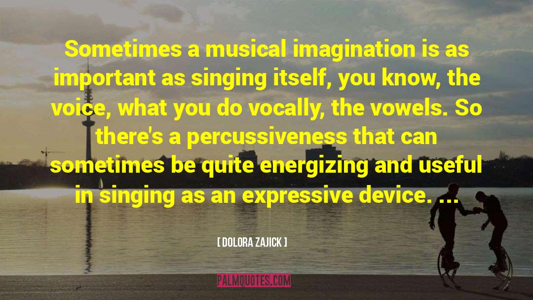 Energizing quotes by Dolora Zajick