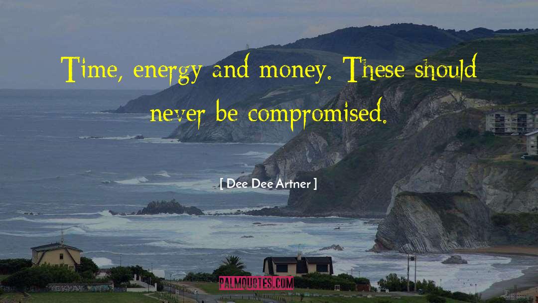 Energy And Determination quotes by Dee Dee Artner