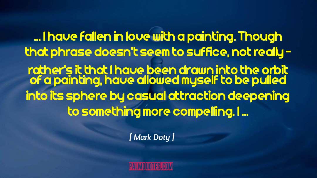 Energy And Life quotes by Mark Doty