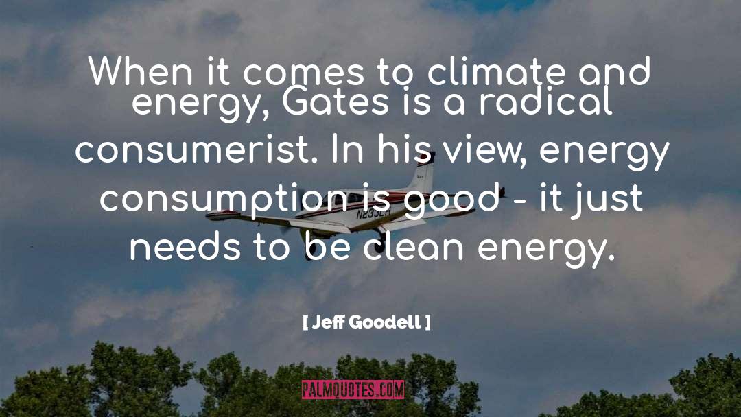Energy Consumption quotes by Jeff Goodell