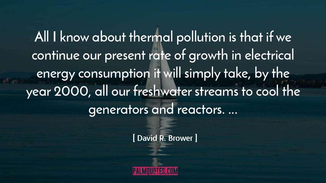 Energy Consumption quotes by David R. Brower