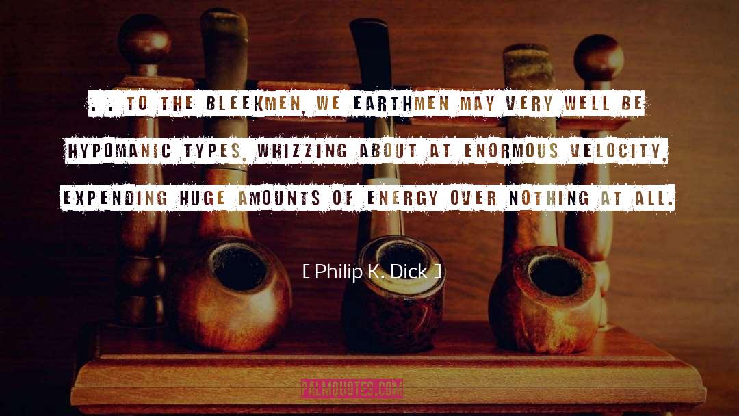 Energy Exchange quotes by Philip K. Dick