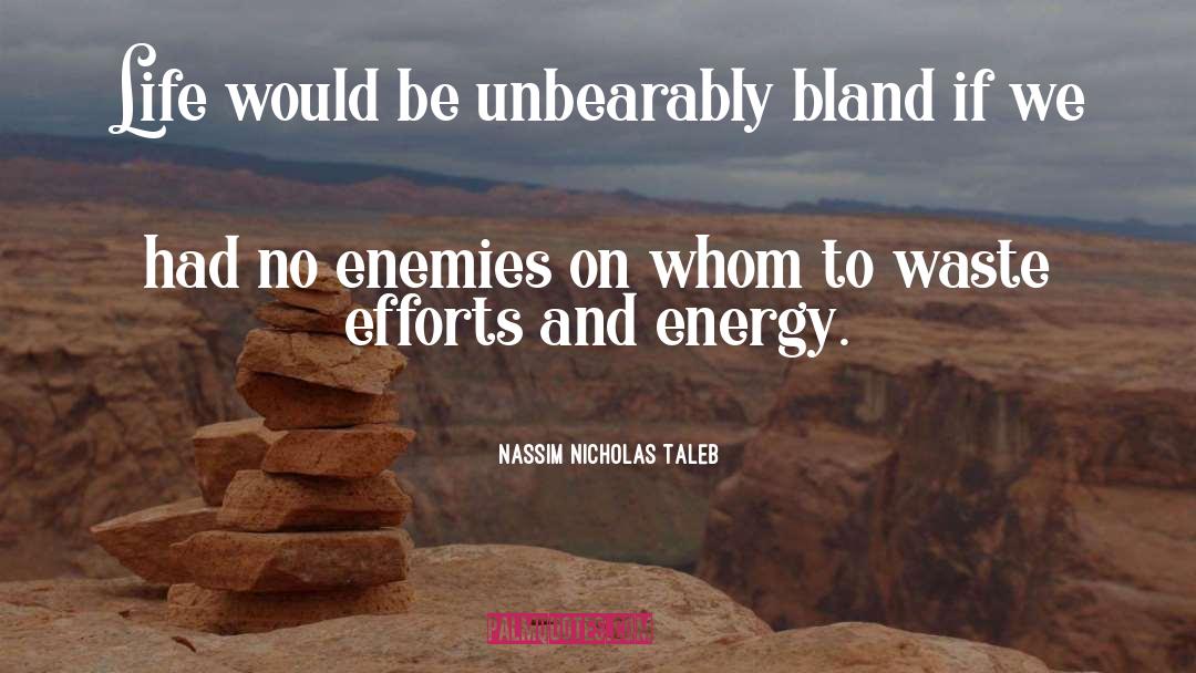 Energy Field quotes by Nassim Nicholas Taleb