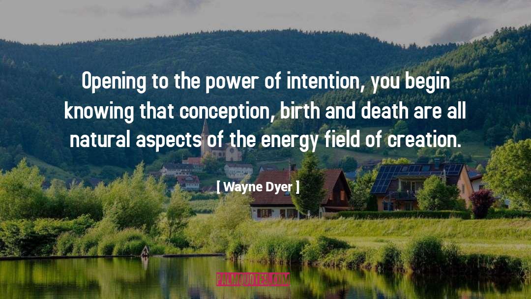Energy Field quotes by Wayne Dyer