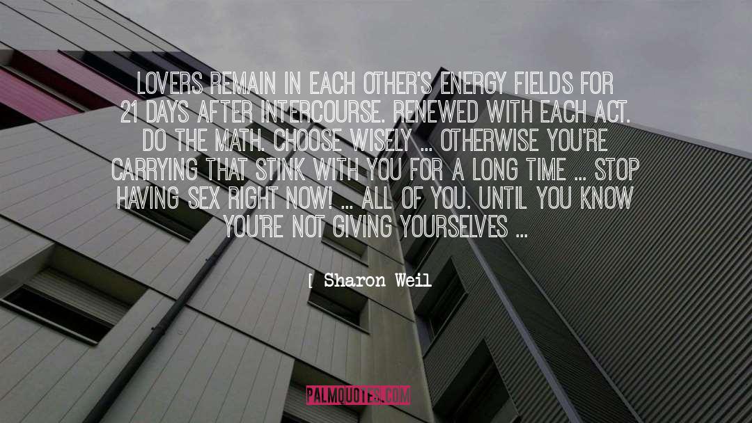 Energy Fields quotes by Sharon Weil