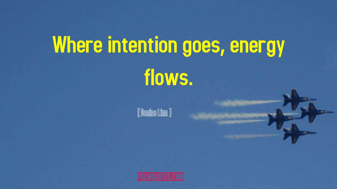 Energy Flow quotes by Denise Linn