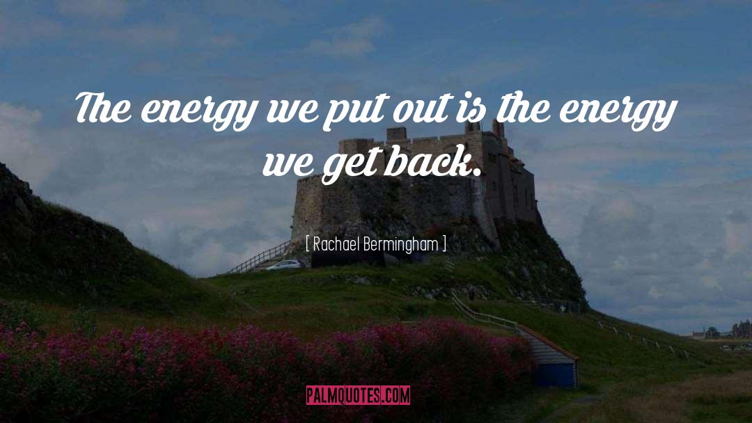 Energy Giving quotes by Rachael Bermingham