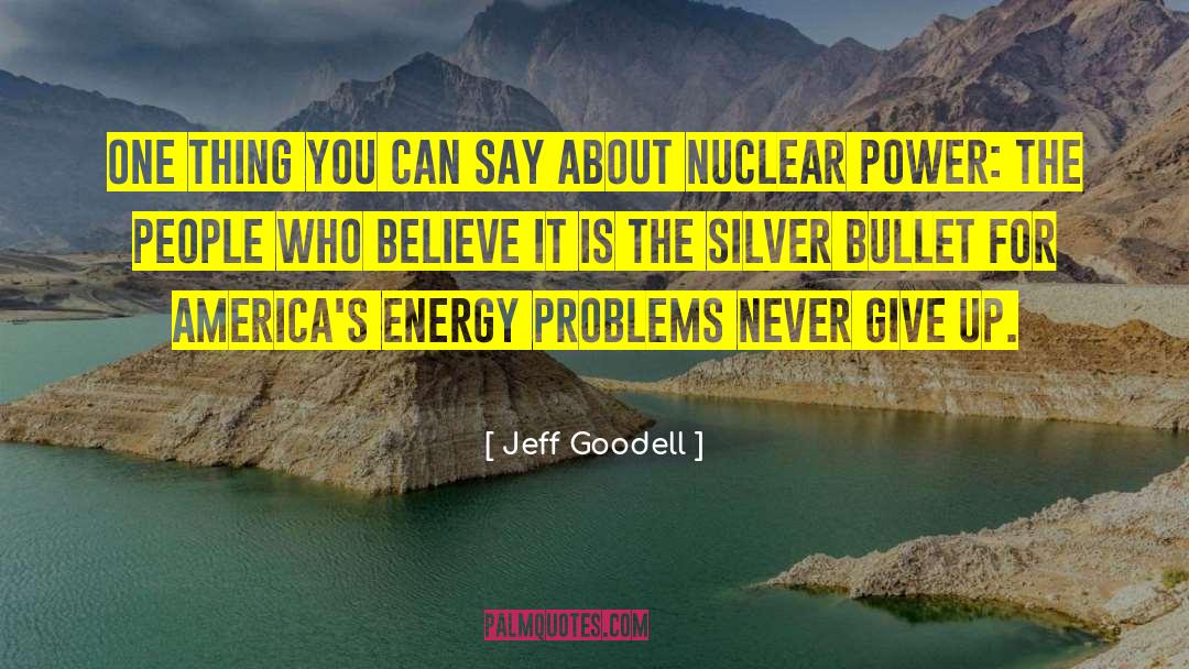 Energy Giving quotes by Jeff Goodell