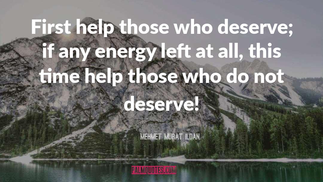 Energy Help quotes by Mehmet Murat Ildan