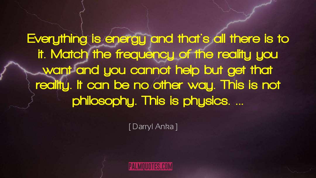 Energy Help quotes by Darryl Anka