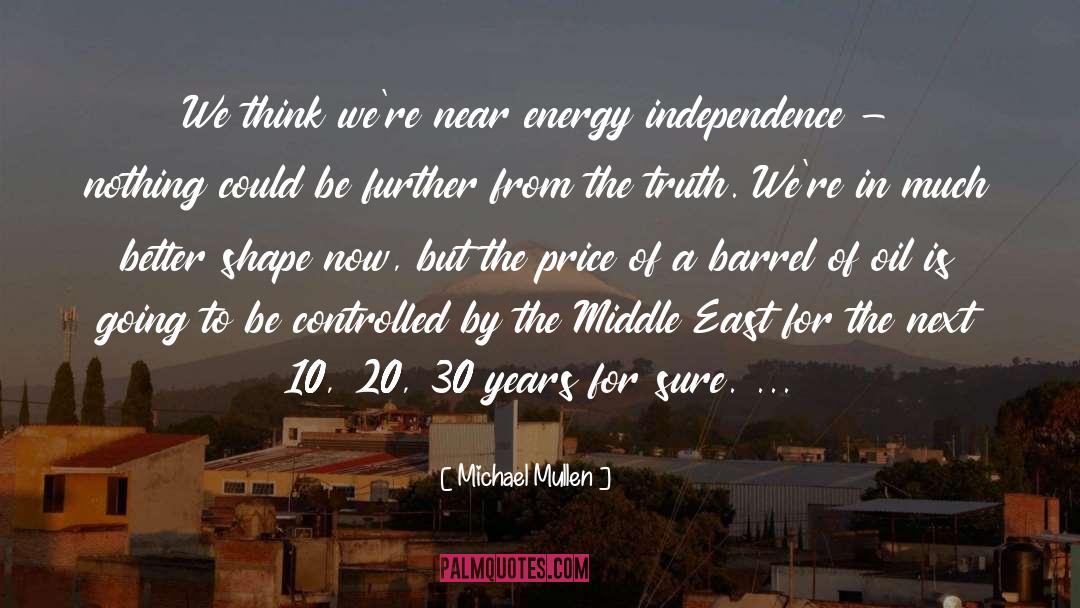 Energy Independence quotes by Michael Mullen