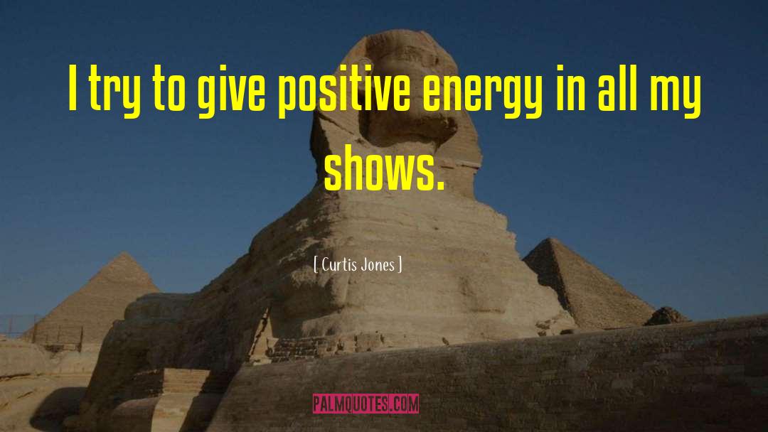 Energy Levels quotes by Curtis Jones