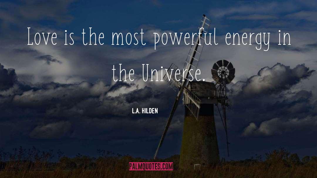 Energy Love quotes by L.A. Hilden